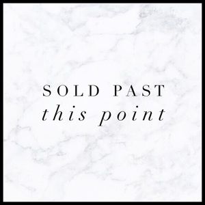 Everything Past This Listing Has Been Sold.
